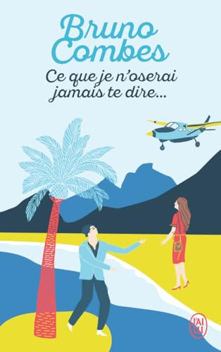 Ce que je n'oserai jamais te dire