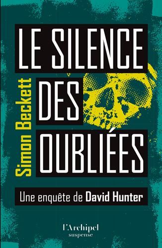 Une enquête de David Hunter : Le silence des oubliées